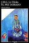 J. M. G. Le Clézio, Jean-Marie Gustave Le Clézio - El pez dorado
