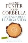 Josep Corbella, Valentí Fuster - La ciència de la llarga vida