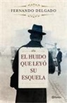 Fernando G. Delgado - El huido que leyó su esquela