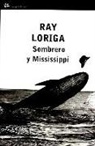 Ray Loriga - Sombrero y Mississsippi