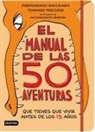 Pierdomenico Baccalario, Tommaso Percivale, Antongionata Ferrari - El manual de las 50 aventuras que tienes que vivir antes de los 13 años