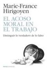 Marie-France Hirigoyen - El acoso moral en el trabajo : distinguir lo verdadero de lo falso