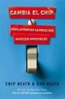 Chip Heath, Dan Heath - Cambia el chip
