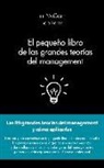 Bob Bates, Rocío Lorente García, Jim Mcgrath - El pequeño libro de las grandes teorías del management : las 89 grandes teorías del management y cómo aplicarlas