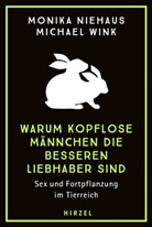 Monika Niehaus, Michael Wink - Warum kopflose Männchen die besseren Liebhaber sind