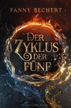 Fanny Bechert - Der Zyklus der Fünf