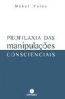 Mabel Teles - Profilaxia das Manipula&ccedil;&otilde;es Conscienciais