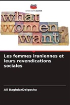 Ali BaghdarDelgosha - Les femmes iraniennes et leurs revendications sociales