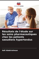 Adil Abdelrahman - Résultats de l'étude sur les soins pharmaceutiques chez les patients saoudiens hypertendus