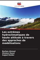 Burhan Ahmad, Sajjad Haider, Ghulam Rasul - Les extrêmes hydroclimatiques de haute altitude à travers des approches de modélisation