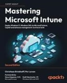Christiaan Brinkhoff, Per Larsen - Mastering Microsoft Intune - Second Edition
