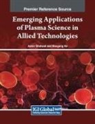 Maogang He, Aamir Shahzad - Emerging Applications of Plasma Science in Allied Technologies