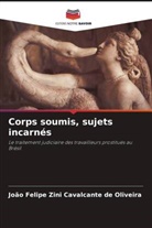 João Felipe Zini Cavalcante de Oliveira - Corps soumis, sujets incarnés