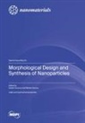 Morphological Design and Synthesis of Nanoparticles