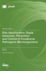Risk Identification, Rapid Detection, Prevention and Control of Foodborne Pathogenic Microorganisms