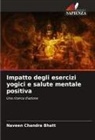 Naveen Chandra Bhatt - Impatto degli esercizi yogici e salute mentale positiva