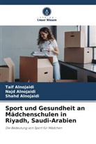 Najd Alnojaidi, Shahd Alnojaidi, Taif Alnojaidi - Sport und Gesundheit an Mädchenschulen in Riyadh, Saudi-Arabien