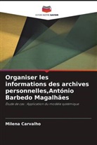 Milena Carvalho - Organiser les informations des archives personnelles,António Barbedo Magalhães