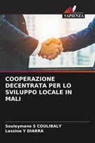 Souleymane S Coulibaly, Lassina Y DIARRA - COOPERAZIONE DECENTRATA PER LO SVILUPPO LOCALE IN MALI