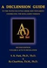 Ra Chaewon, Seungkyu Park - A Declension Guide to the Textus Receptus Greek New Testament Underlying the King James Version, Second Edition, Volume Two Acts to Revelation