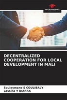 Souleymane S Coulibaly, Lassina Y DIARRA - DECENTRALIZED COOPERATION FOR LOCAL DEVELOPMENT IN MALI