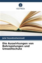 Jalal Seyedmohammadi - Die Auswirkungen von Bohrspülungen und Umweltschutz