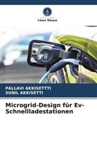 SUNIL AKKISETTI, PALLAVI AKKISETTTI - Microgrid-Design für Ev-Schnellladestationen