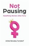 Ariela Nerubay Turndorf - Not Pausing