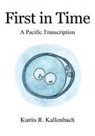 Kurtis R Kallenbach - First in Time