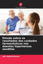 Adil Abdelrahman - Estudo sobre os resultados dos cuidados farmacêuticos nos doentes hipertensos sauditas