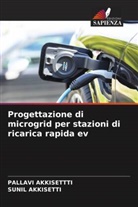 SUNIL AKKISETTI, PALLAVI AKKISETTTI - Progettazione di microgrid per stazioni di ricarica rapida ev
