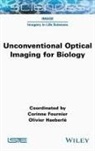 Corinne Fournier, Corinne Fournier, Corinne (Universite Jean Monnet Fournier, Olivier Haeberle, Olivier (Universite de Haute-Alsace Haeberle - Unconventional Optical Imaging for Biology