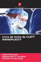 Debjit Mukherjee, Raghavendra S. Kurdekar, Ravindra Pratap Singh - Livro de texto de CLEFT RHINOPLASTY