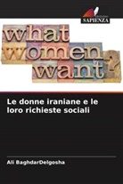Ali BaghdarDelgosha - Le donne iraniane e le loro richieste sociali