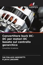 Sai Pallavi Akkisetti, R JAYA LAKSHMI, R. Jaya Lakshmi - Convertitore buck DC-DC per motori DC basato sul controllo gerarchico