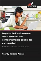 Charity Ilevbare-Adeniji - Impatto dell'endorsement delle celebrità sul comportamento online dei consumatori