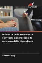Aneesha Siby - Influenza della consulenza spirituale nel processo di recupero dalle dipendenze
