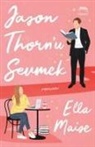 Ella Maise - Jason Thornu Sevmek