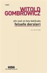 Witold Gombrowicz - Alti Saat On Bes Dakikada Felsefe Dersleri
