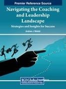 Andrew J. Wefald - Navigating the Coaching and Leadership Landscape Strategies and Insights for Success