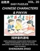 Shengnan Zhao - Chinese Characters & Pinyin (Part 20) - Easy Mandarin Chinese Character Search Brain Games for Beginners, Puzzles, Activities, Simplified Character Easy Test Series for HSK All Level Students