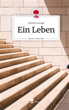Daniela Courage - Ein Leben. Life is a Story - story.one