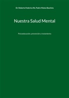 Padre Mateo Bautista, Dr. Roberto Federico Ré, Roberto Federico Ré, Arq. Luis Alberto Sorgentini - Nuestra Salud Mental