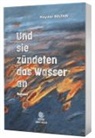 Haydar Beltan - Und sie zündeten das Wasser an