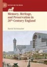 David Strittmatter - Memory, Heritage, and Preservation in 20th-Century England