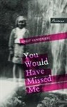 Birgit Vanderbeke - You Would Have Missed Me
