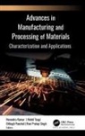 Narendra Kumar, Dilbagh Panchal, Ravi Pratap Singh, Mohit Tyagi - Advances in Manufacturing and Processing of Materials