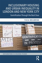 Yuca Meubrink - Inclusionary Housing and Urban Inequality in London and New York City