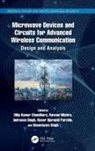 Dilip Kumar Mishra Choudhary, Dilip Kumar Choudhary, Naveen Mishra, Mishra Naveen, Naser Ojaroudi Parchin, Ghanshyam Singh... - Microwave Devices and Circuits for Advance Wireless Communication
