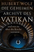 Hubert Wolf - Die geheimen Archive des Vatikan